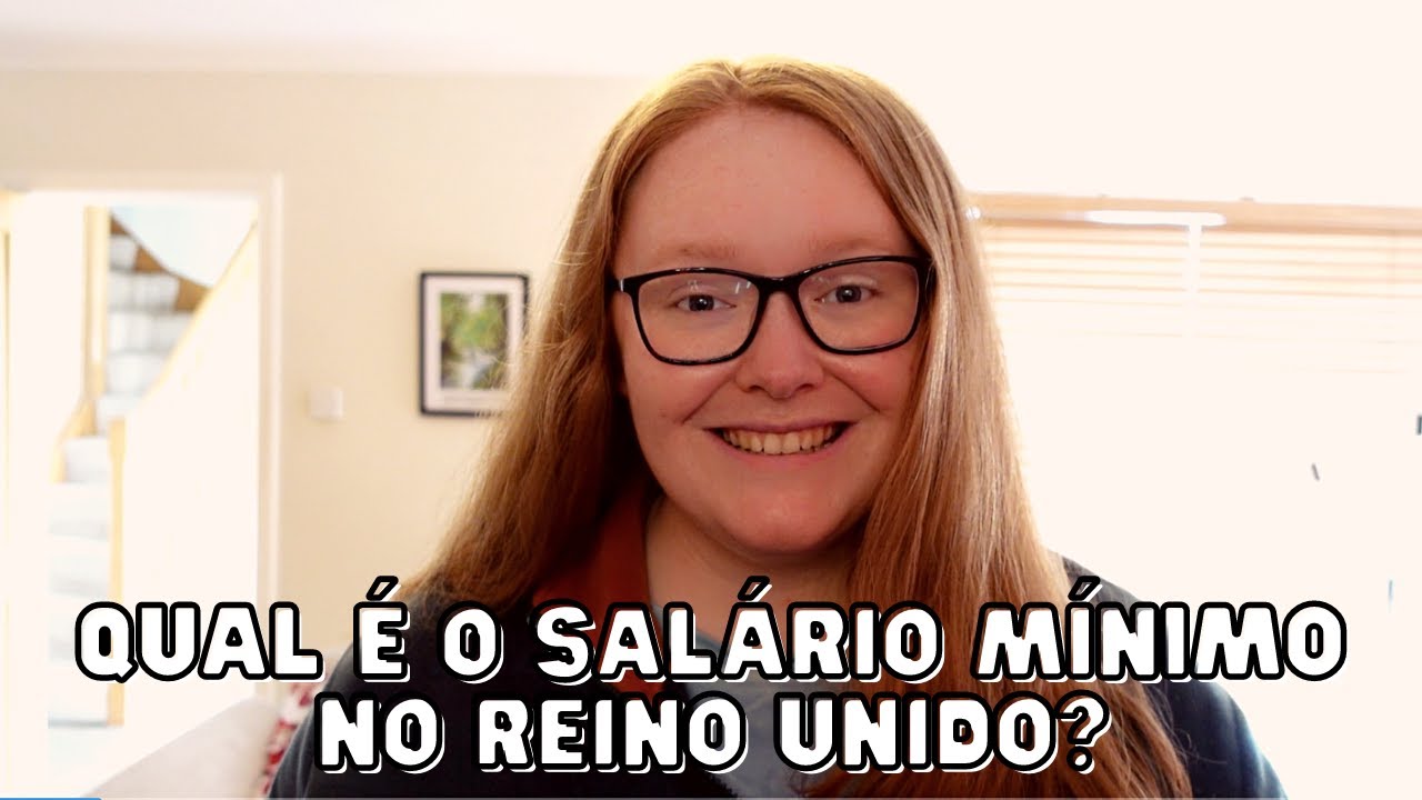 gringa explica | SALÁRIO MÍNIMO NO REINO UNIDO E OUTRAS COISAS