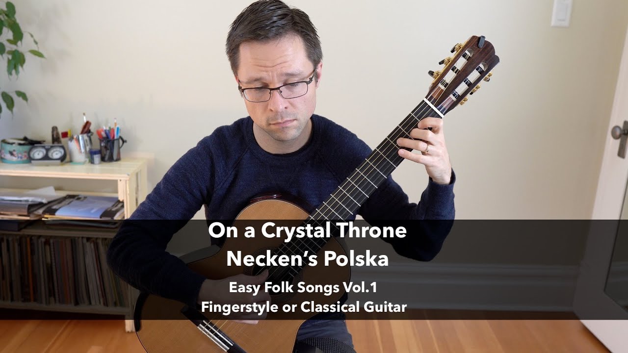 On A Crystal Throne (Necken&rsquo;s Polska) - Easy Folk Songs for Solo Fingerstyle or Classical Guitar
