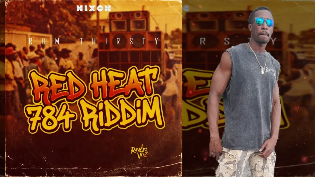 Nixon - Rum Thirsty (Red Heat 784 Riddim) Soca 2026