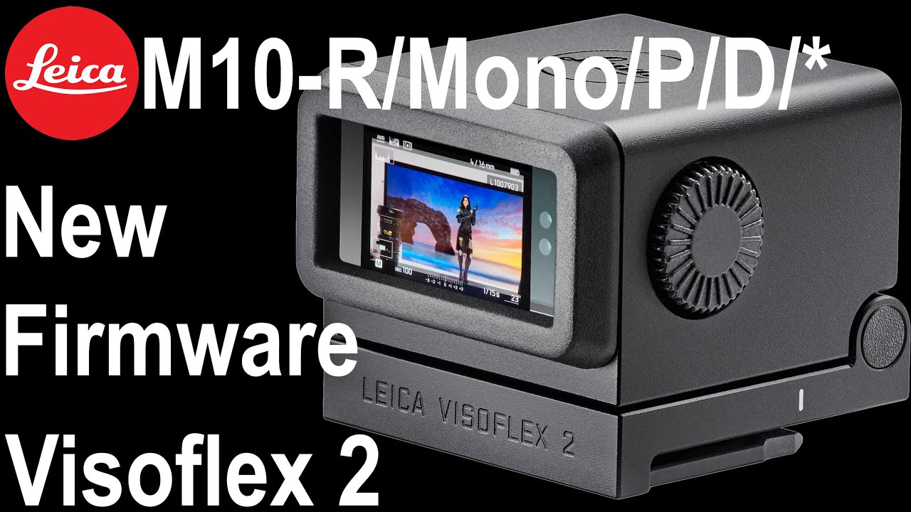 Leica M10-R/P/Mono/D/* Visoflex 2 Firmware | Live Demo