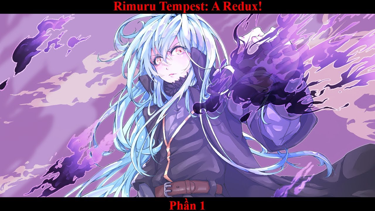 Rimuru Tempest A Redux! Phần 1