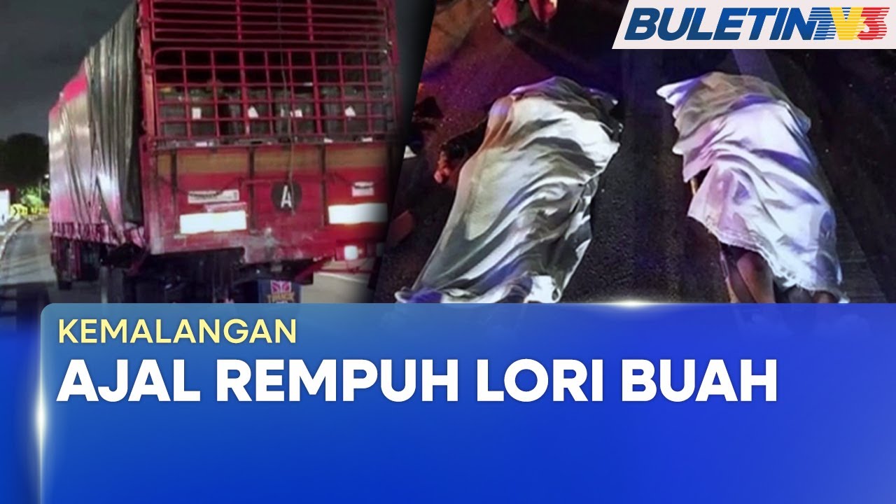 KEMALANGAN | Dua Rakan Maut Nahas MPV Rempuh Lori Buah (BU)