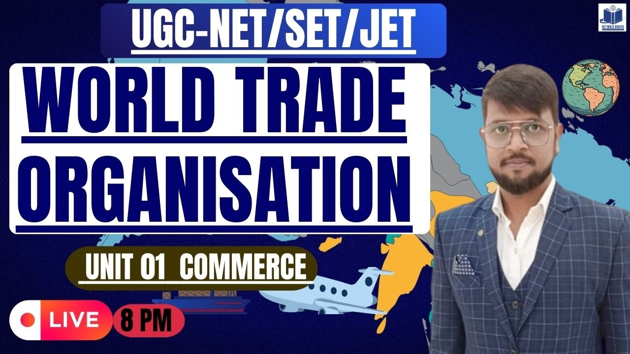 World Trade Organization (WTO) | UGC NET Commerce | Complete Concept | By NetwalaBhaiya