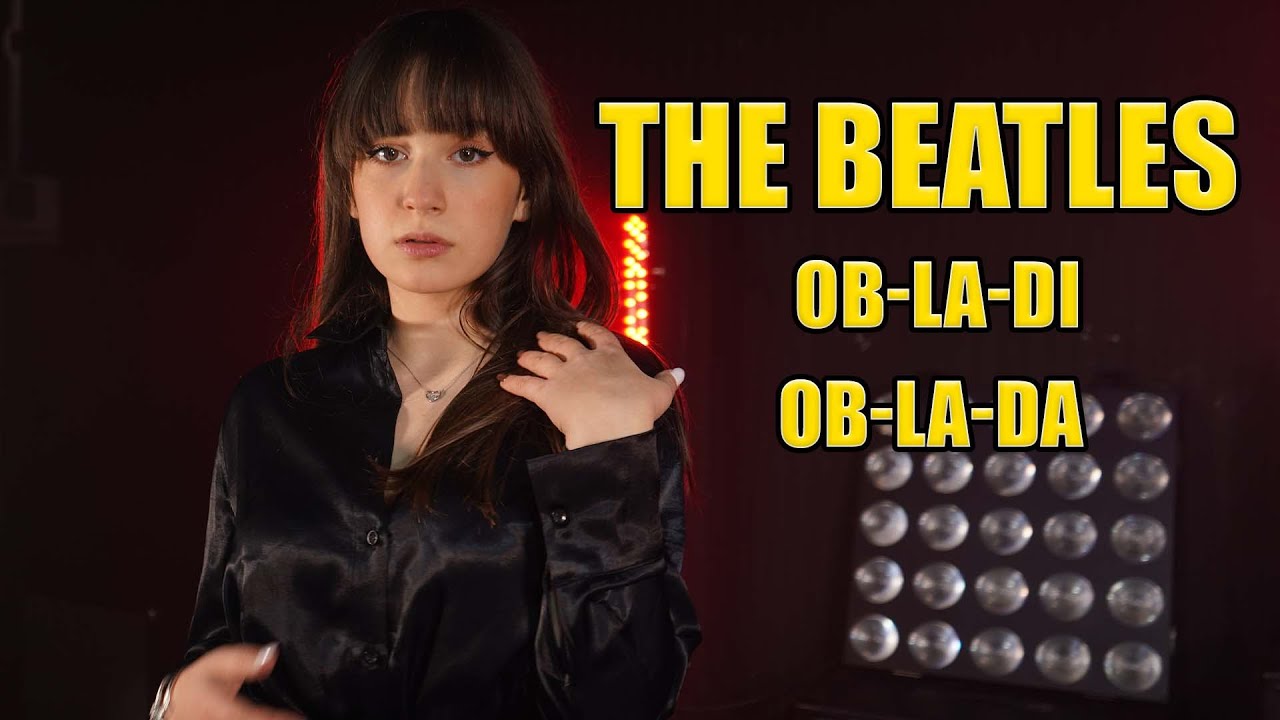 Ob-La-Di, Ob-La-Da (The Beatles); Cover by Maia Malancus