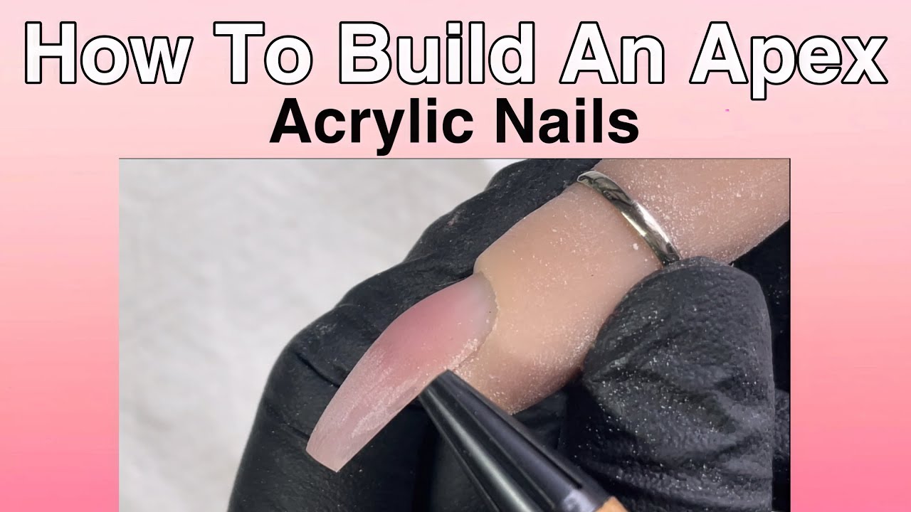How To Build An Apex - Acrylic Nails