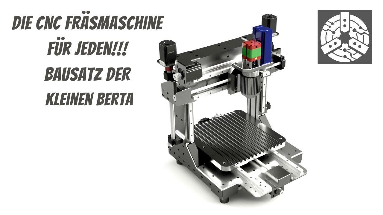 Die CNC Fr&auml;smaschine f&uuml;r jeden - Bausatz f&uuml;r die Kleine Berta!!!