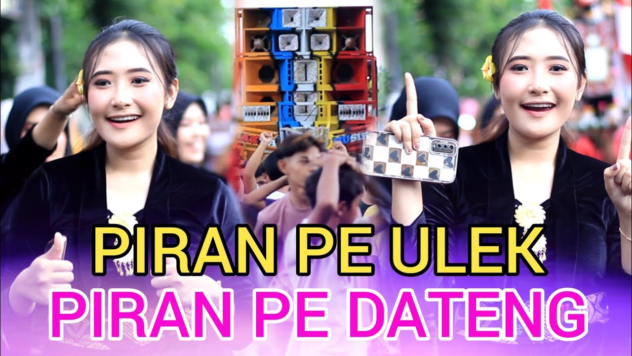 PIRAN PE ULEK PIRAN PE DATENG LAGU VIRAL TIKTOK TERBARU AZYA MUSIK LIVE LENDANG BEDURIK