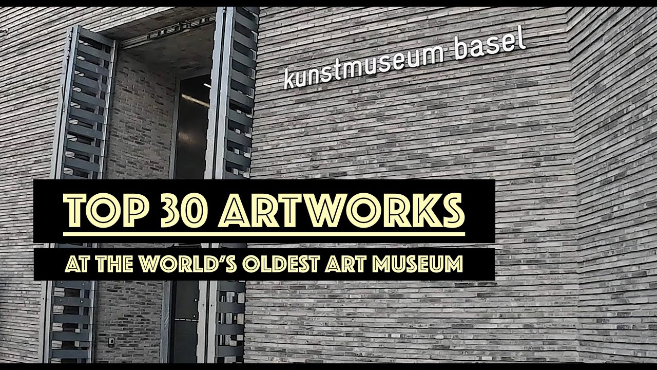 KUNSTMUSEUM, БАЗЕЛЬ 4K &mdash; ТОП-30 СТАРЕЙШЕЙ В МИРЕ КОЛЛЕКЦИИ ИСКУССТВ