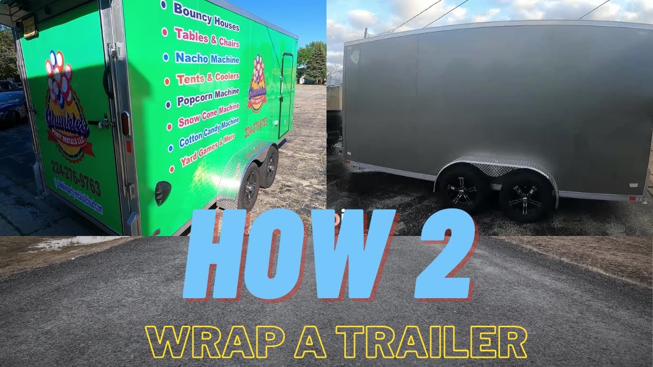 How to Wrap A Trailer For Advertisement!