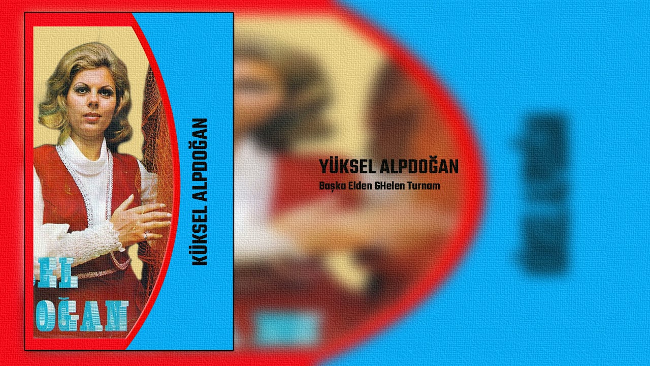 Yüksel Alpdoğan / Başka Elden Gelen Turnam