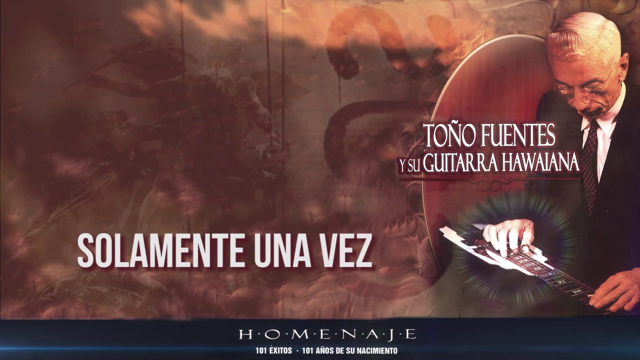Solamente una vez - Toño Fuentes y su Guitarra Hawaiana / Discos Fuentes