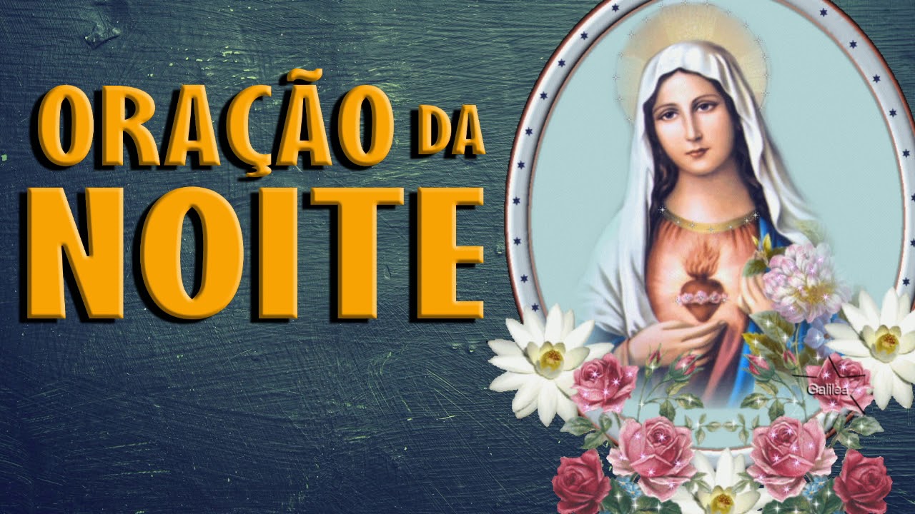 ORAÇÃO DA NOITE - ORAÇÃO PARA DORMIR EM PAZ