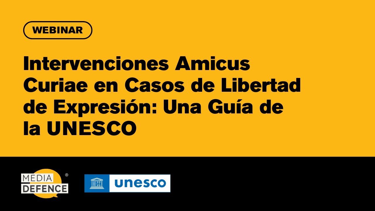 Intervenciones Amicus Curiae en Casos de Libertad de Expresión: Una Guía de la UNESCO