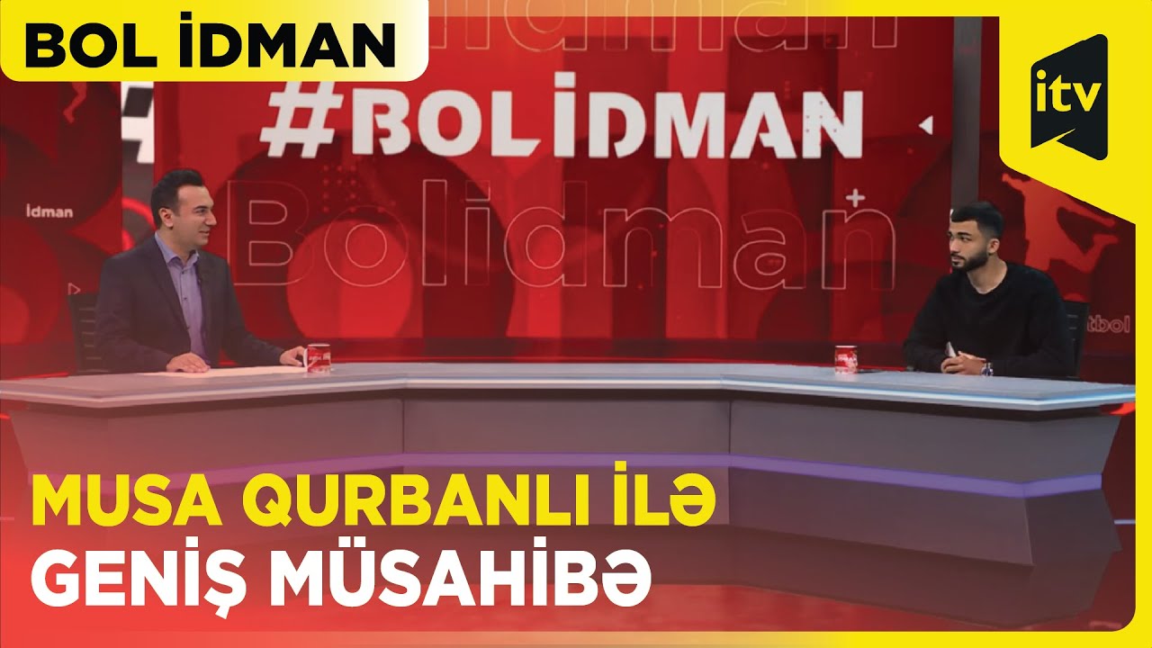 Bol idman-Musa Qurbanlı ilə geniş müsahibə, 
