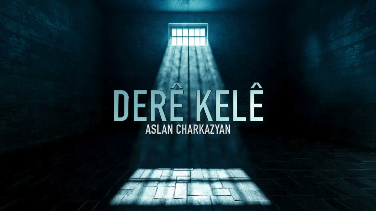 ASLAN CHARKAZYAN  -  DERÊ KELÊ   NEW 2026