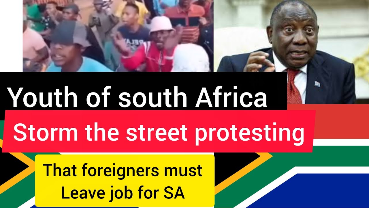 South Africa youth storm the street protesting that foreigners must leave the job for SA citizens 