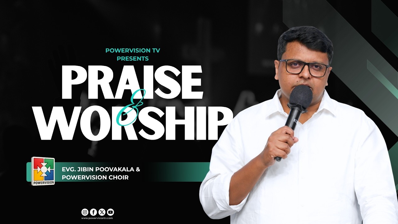 PRAISE AND WORSHIP | Evg. JIBIN POOVAKALA & POWERVISION CHOIR | 