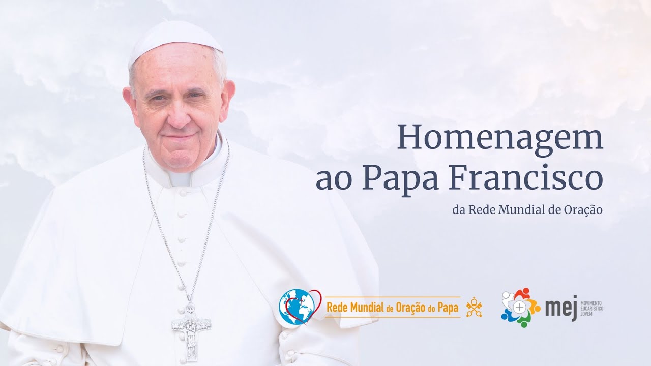 Homenagem ao Papa Francisco da Rede Mundial de Oração - Mensagem do Diretor Internacional