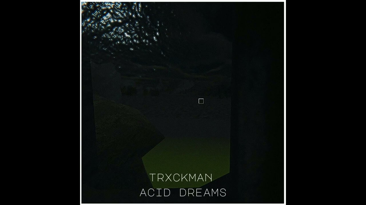 TRXCKMAN - ACID DREAMS [BUMPING x HARDBASS TYPE BEAT]