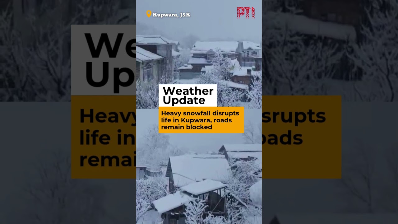 Heavy snowfall disrupts life in Kupwara, roads remain blocked