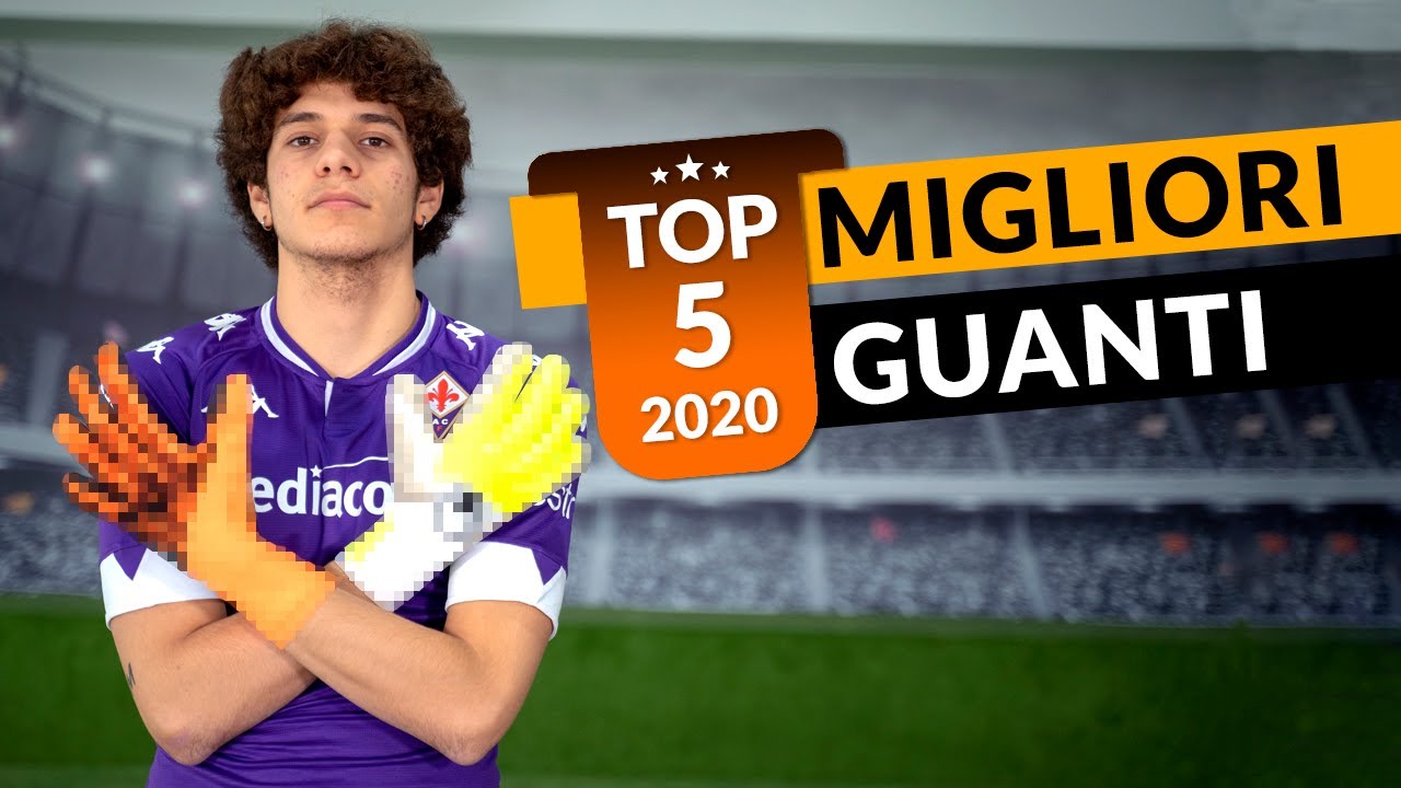 TOP 5 MIGLIORI GUANTI DA PORTIERE 2020/2021!!