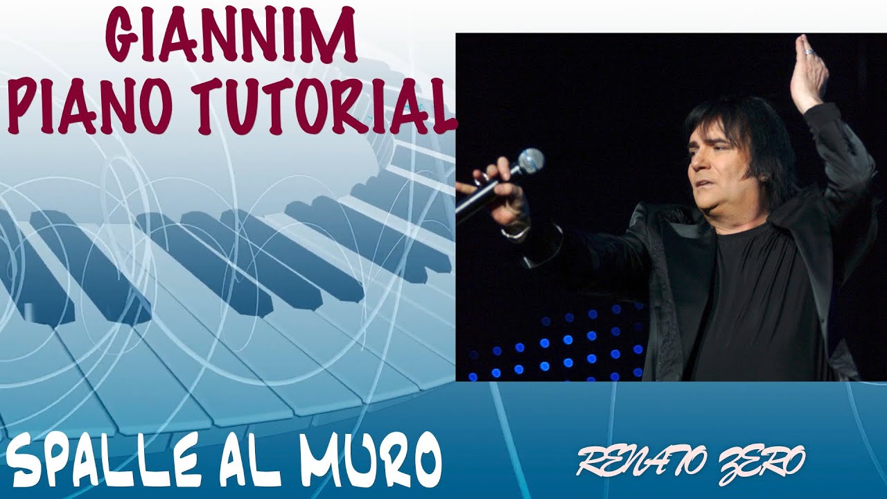 Spalle al  Muro (Renato Zero) - Tutorial completo con accordi per pianoforte by GianniM