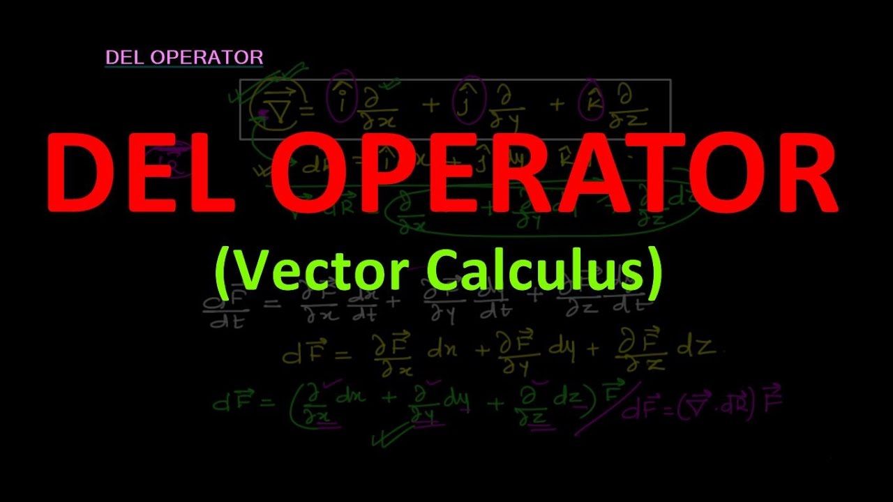 DEL OPERATOR (Vector Calculus)