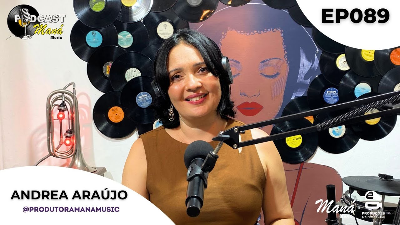 PODCAST Maná Music Ep.89 ANDREIA ARAÚJO