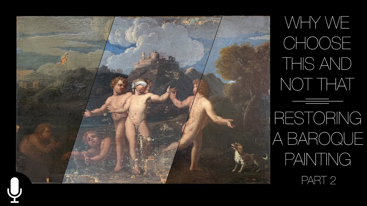 Why We Choose This And Not That; Restoring A Baroque Painting Part 2