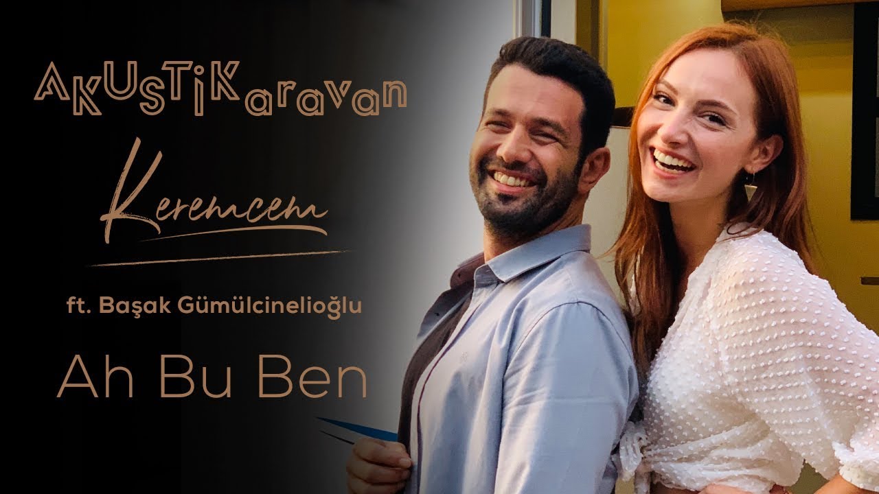 Keremcem ft. Başak Gümülcinelioğlu - Ah Bu Ben