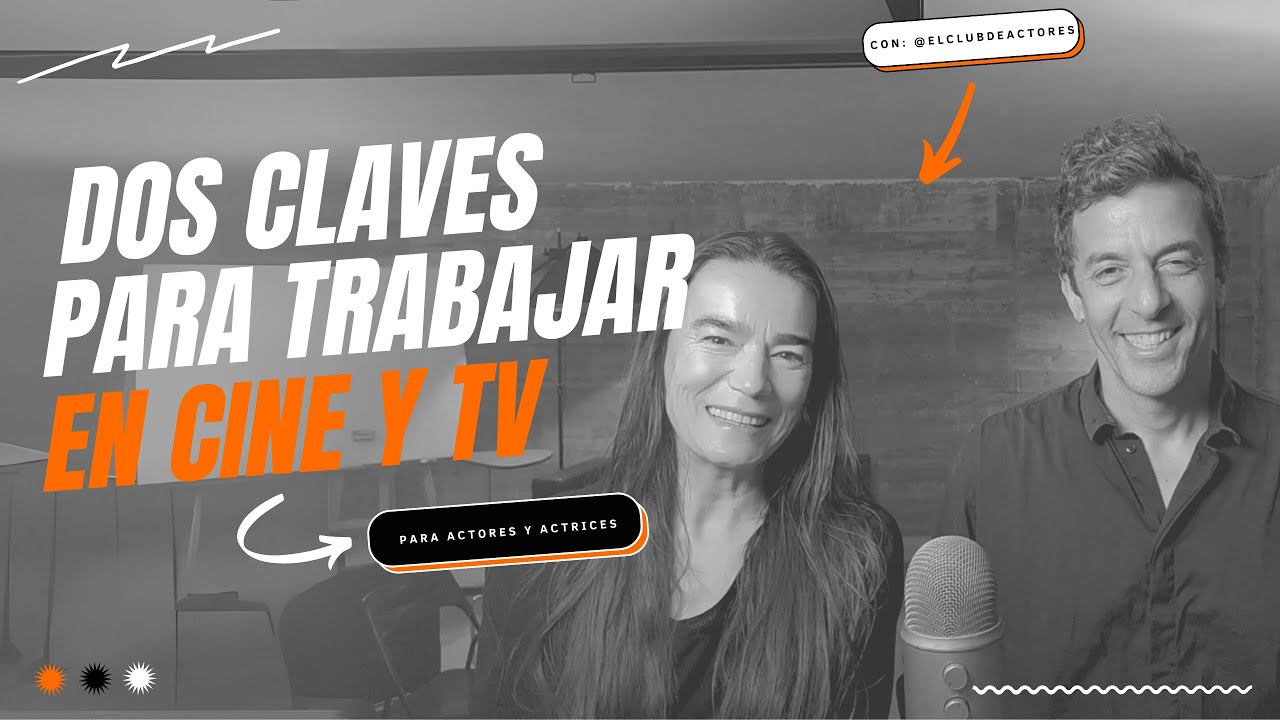 Dos Claves Fundamentales para Trabajar en Cine y TV