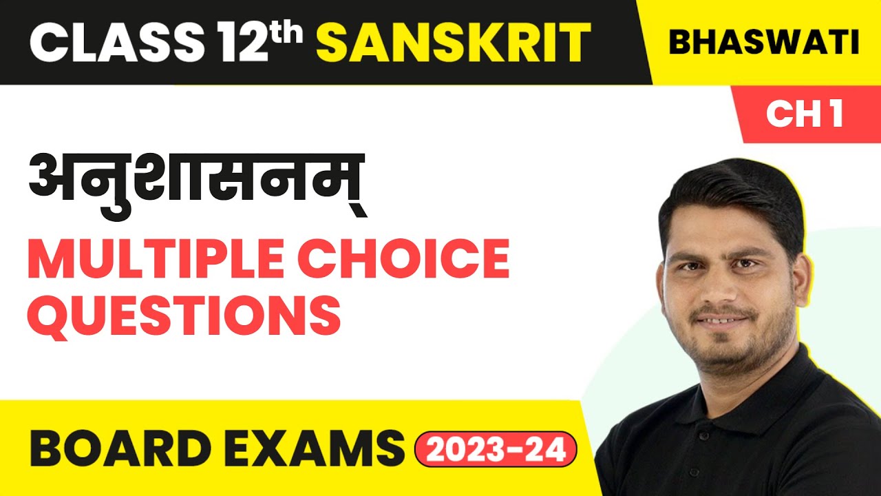 Anushasanam (अनुशासनम्)- Multiple Choice Questions | Class 12 Sanskrit Ch 1 (भास्वती) | CBSE 2025-26