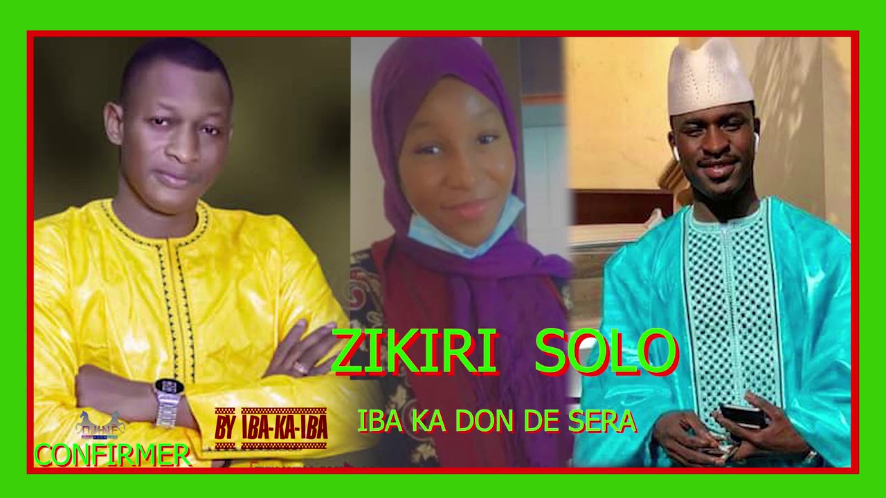 ZIKIRI SOLO CONFIRMER NOUVEAU SON OFFICIEL 2020 CHERIF IBA KA DON DE SERA MARIAGE