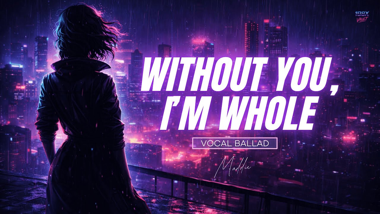 Without You, I’m Whole — Vocal Synthwave Ballad | Widescreen Heart (Closure Chorus)