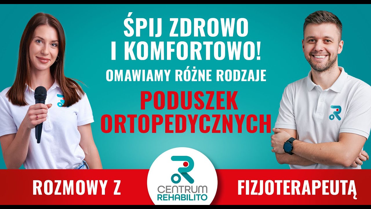 Rozmowy z Fizjoterapeutą: Wszystko o Poduszkach Ortopedycznych.