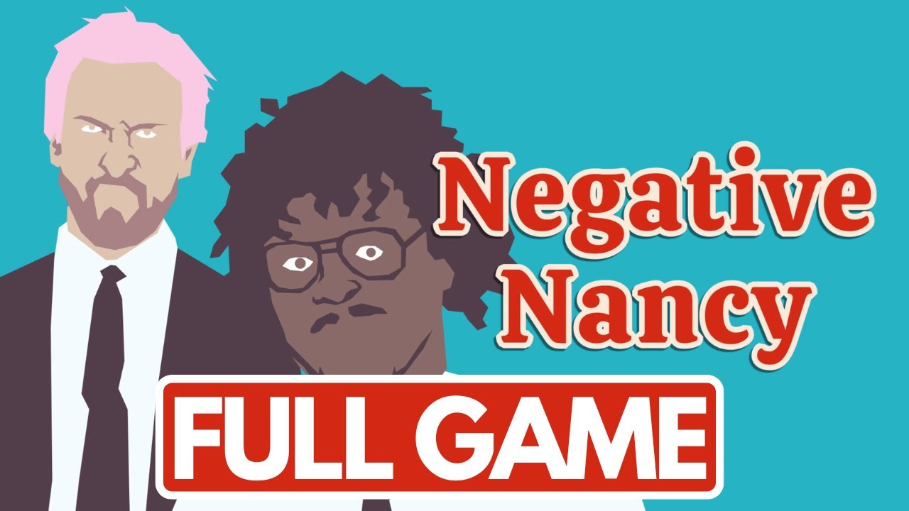 Negative Nancy | Full Game | No commentary