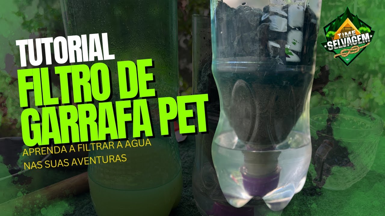 Como Fazer Um Filtro de Água Caseiro com Garrafa PET | Ideal para Trilhas e Camping