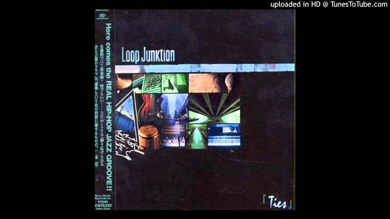 Loop Junktion 「Ties」-  Oasis
