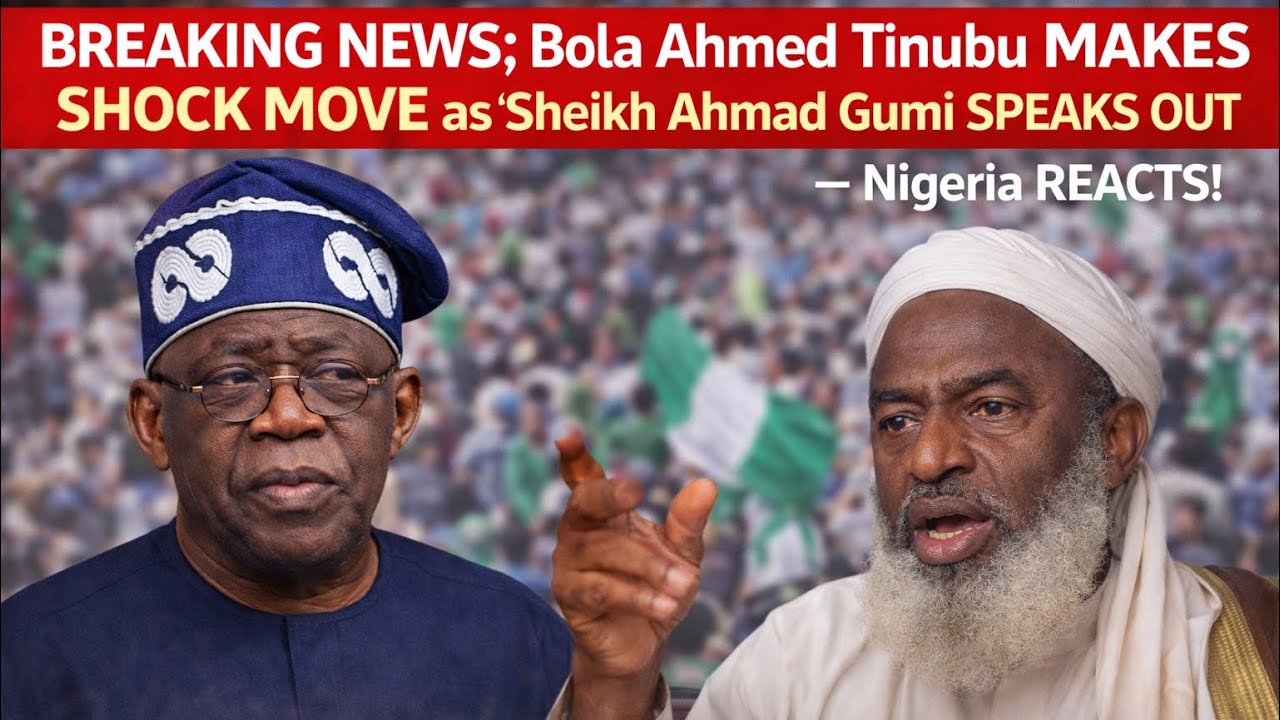 BREAKING NEWS; Bola Ahmed Tinubu MAKES SHOCK MOVE as Sheikh Ahmad Gumi SPEAKS OUT — Nigeria REACTS!
