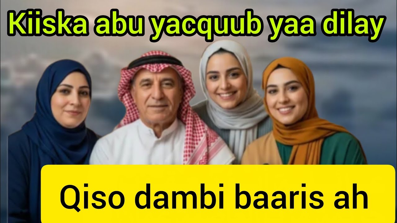 Qiso dambi baaris ah kiiska abu yacquub yaa dilay.....@Hafsabilanchannel6337 