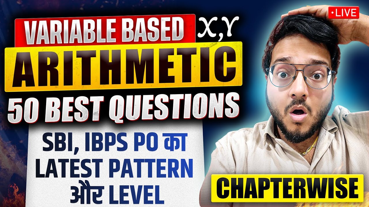 🔥 Master Arithmetic for IBPS PO, SBI PO 2025 with BEST 50 Questions | 🔴 Variable Based Arithmetic
