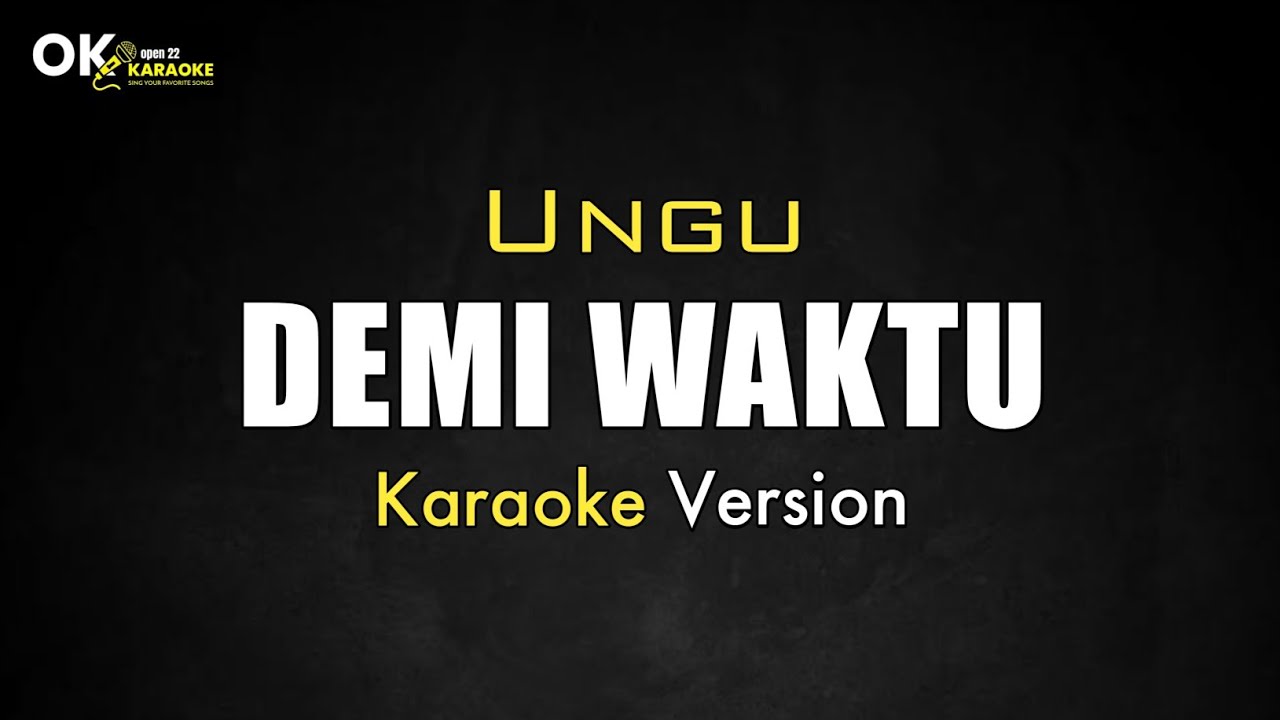 Demi Waktu - UNGU [ Karaoke Version ] || Open 22 Karaoke