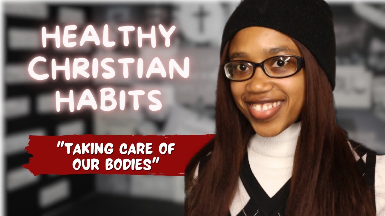 Healthy Christian Habits (Part 1): Honour God w/ Your Body