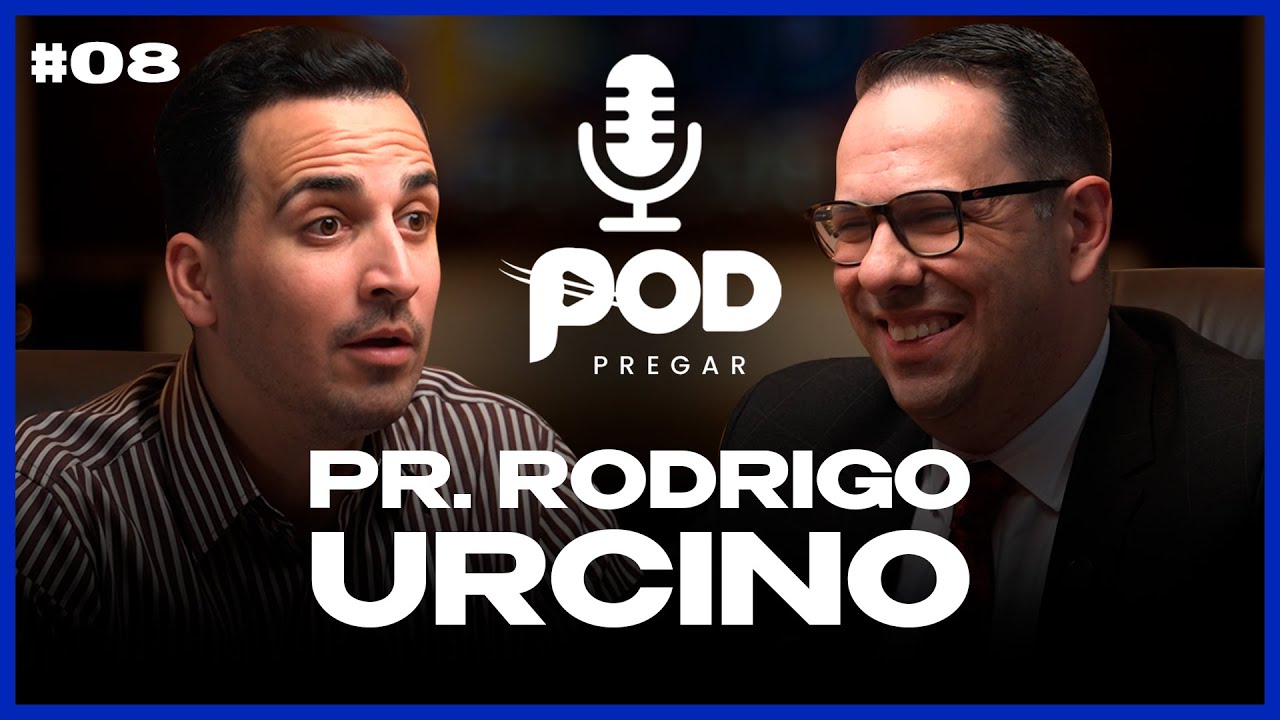 PODPREGAR #08 - PR. RODRIGO URCINO | ACADEMIA DE PREGADORES