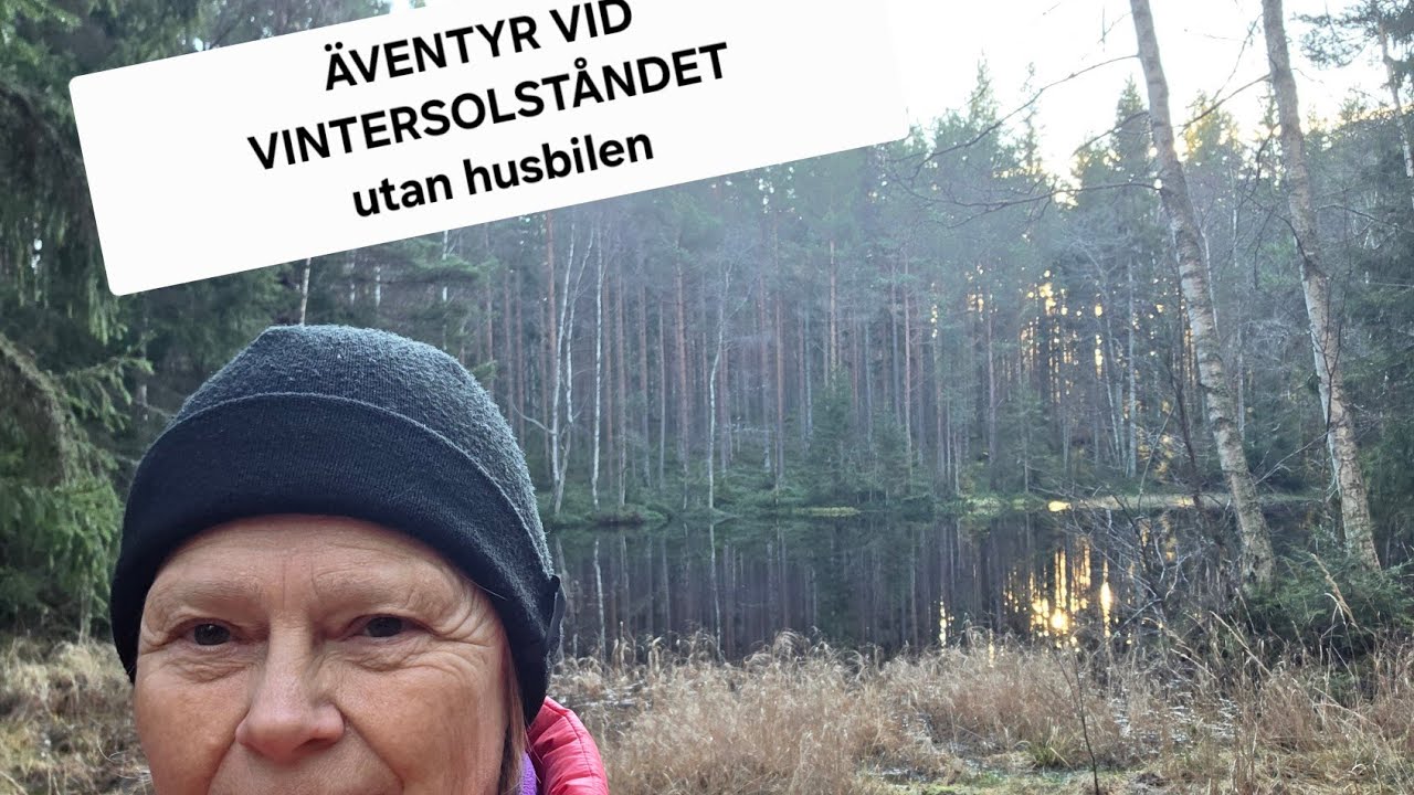 ÄVENTYR VID VINTERSOLSTÅNDET - utan husbilen