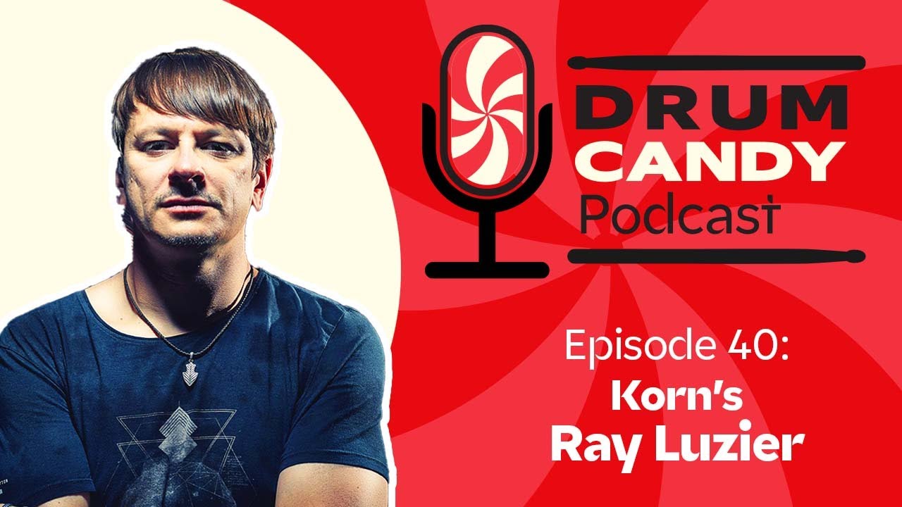 The Drum Candy Podcast, Episode 40: Korn's Ray Luzier