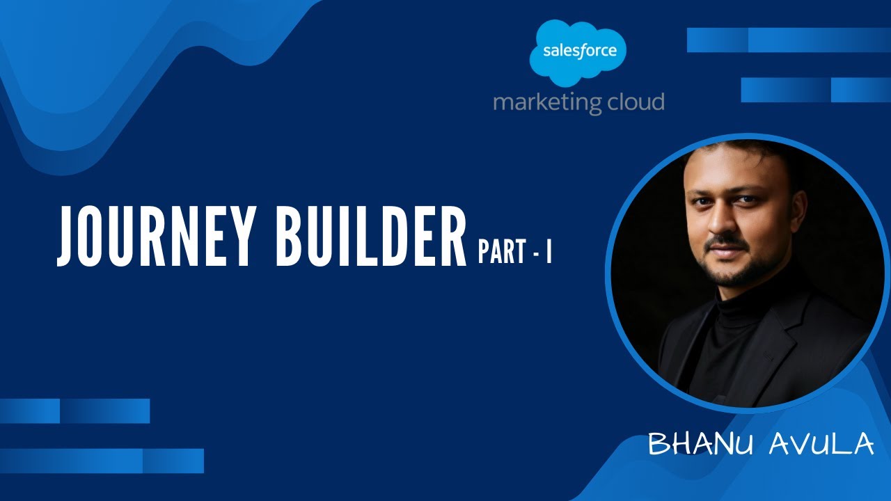 Salesforce Marketing Cloud Training - Session 6 : Journey Builder Part 1