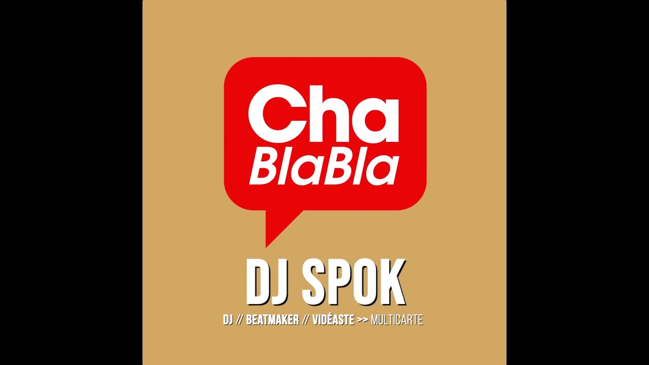 CHABLABLA : DJ SPOK