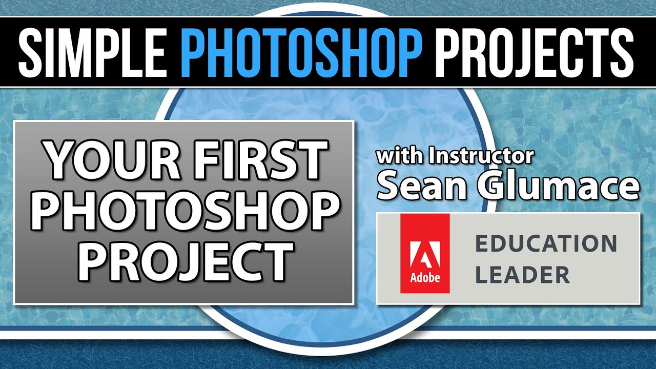 Your First Photoshop Project - Simple Photoshop Projects