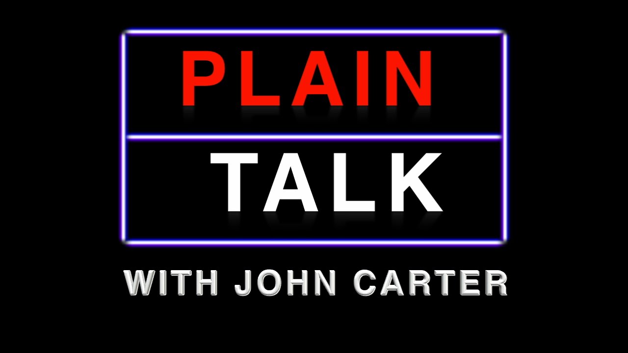 Plain Talk with John Carter - Part 1